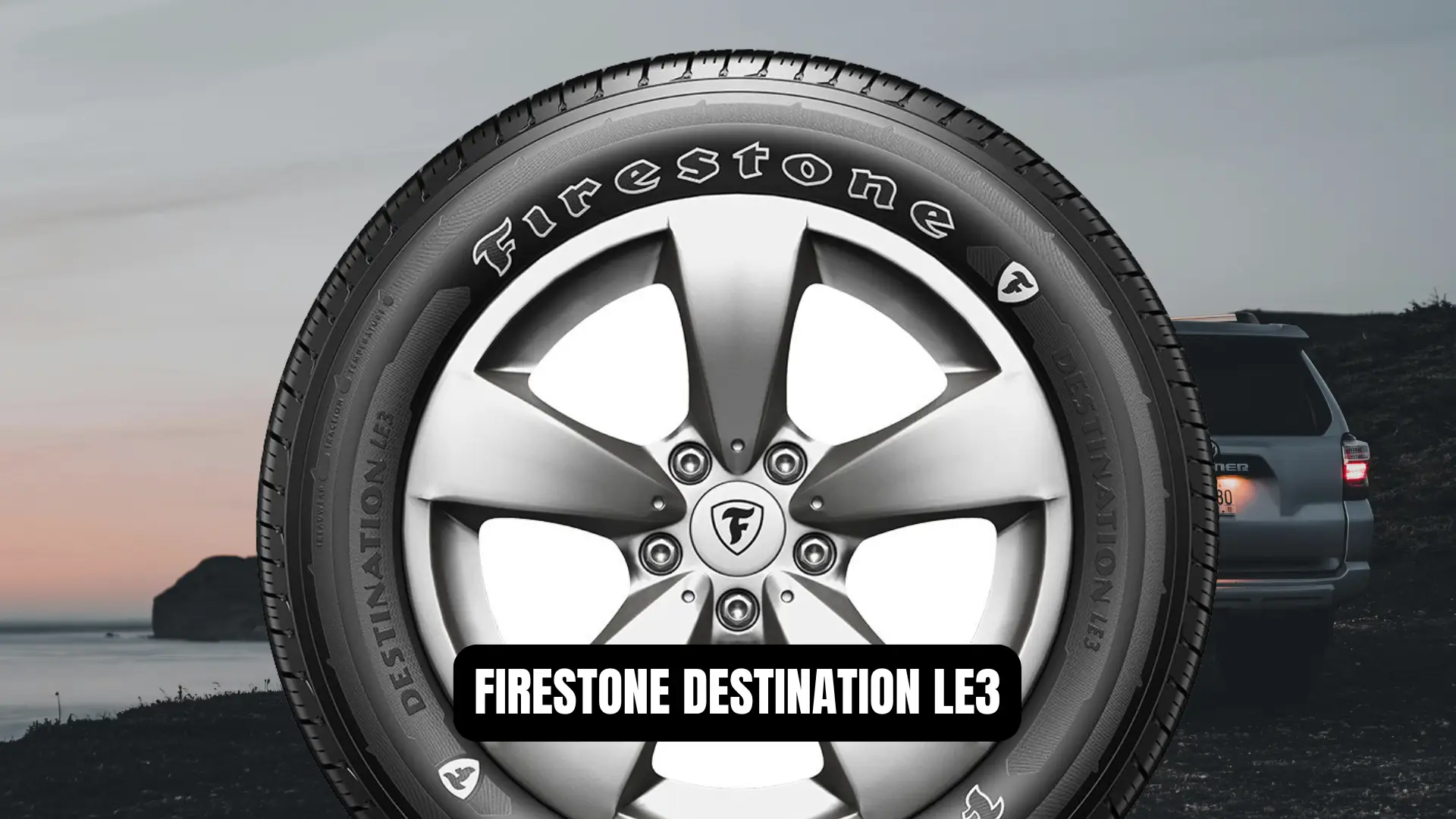best tires for Toyota 4Runner: Firestone Destination LE3