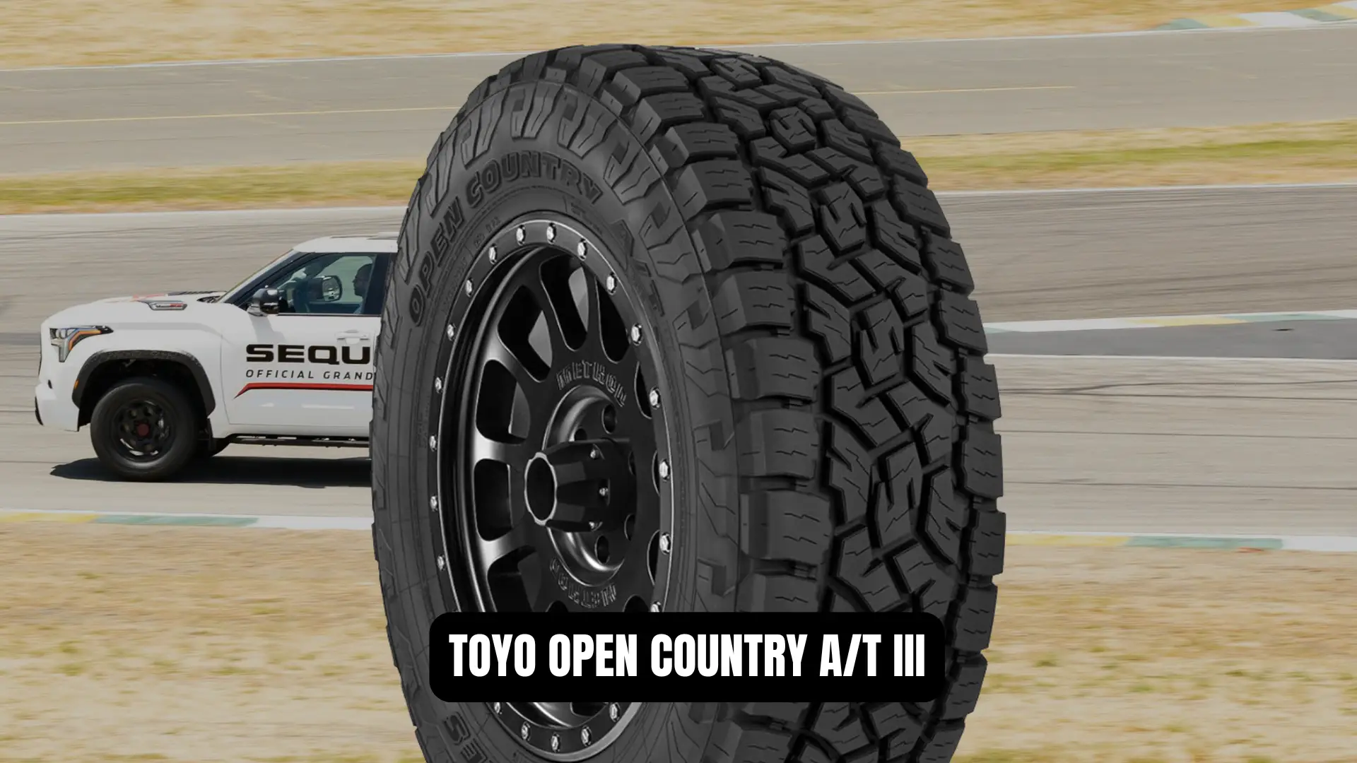 best tires for Toyota 4Runner: Toyo Open Country AT III