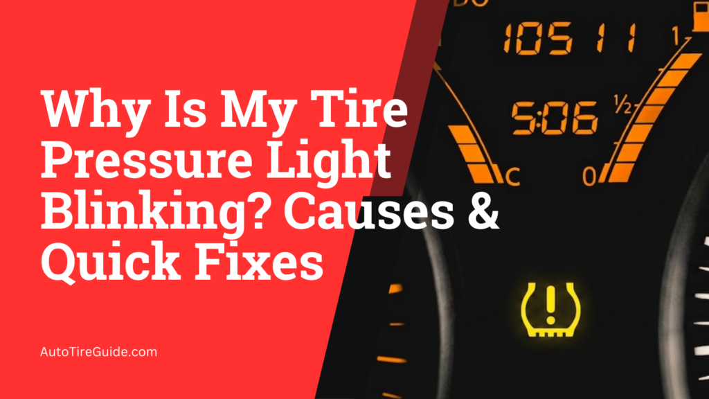 Why Is My Tire Pressure Light Blinking