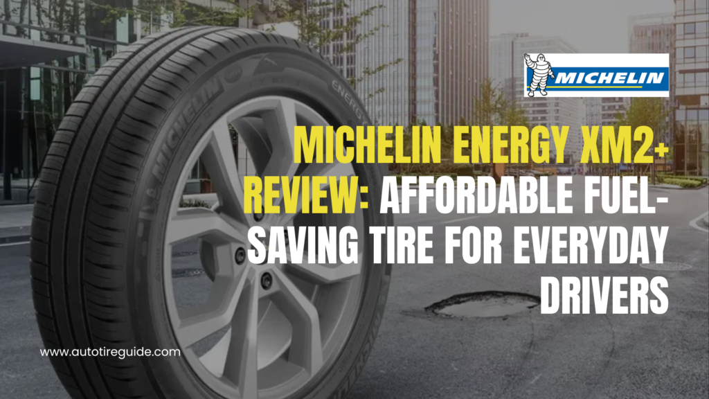 Michelin Energy XM2+ Review