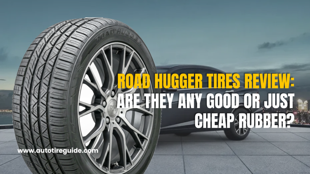 Road Hugger Tires Review