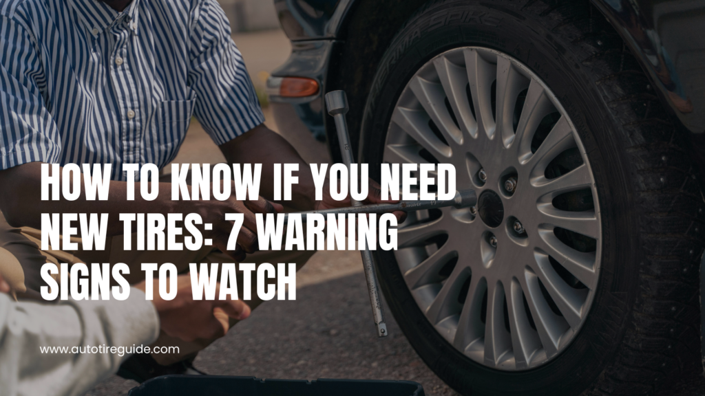 how to know if you need new tires